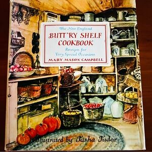 Tasha Tudor and Mary Mason Campbell “The New England Butt'ry Shelf Cookbook”